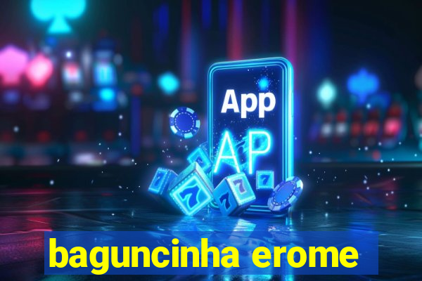 baguncinha erome